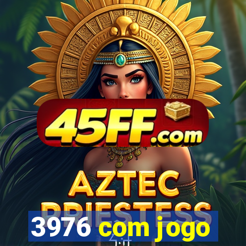 3976 com jogo